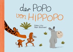 Cover-Bild zum Titel 'Der Popo von Hippopo' von 'Marc Boutavant, Didier Lévy'