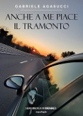 Cover-Bild zum Titel 'Anche a me piace il tramonto' von 'Gabriele Agasucci'