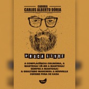 Cover-Bild zum Titel 'A complacência culinária, A manteiga! Dê-me a manteiga! Sempre a manteiga! & Gualtiero Marchesi: A nouvelle cuisine fora de casa' von 'Carlos Alberto Dória'