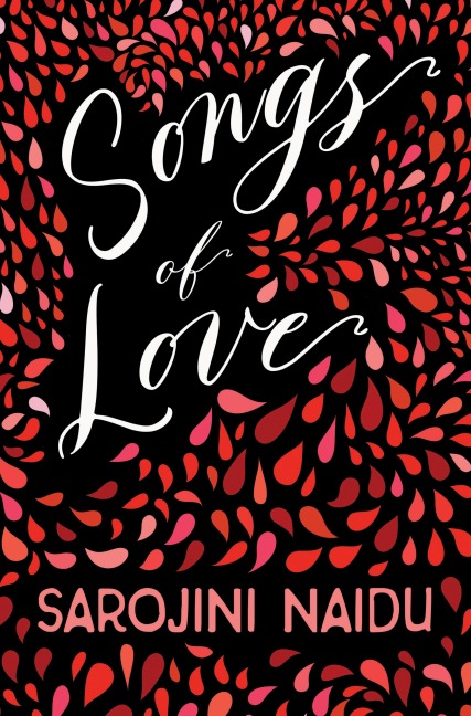 Songs of Love - Sarojini Naidu