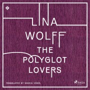 Cover-Bild zum Titel 'The Polyglot Lovers' von 'Lina Wolff'