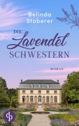 Cover-Bild zum Titel 'Die Lavendelschwestern' von 'Belinda Stoberer'