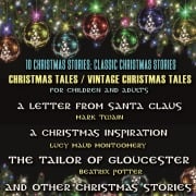 10 Christmas Stories: Classic Christmas Stories. Christmas Tales / Vintage Christmas Tales For Children And Adults - Hans Christian Andersen, Lyman Frank Baum, Anton Chekhov, Gilbert Keith Chesterton, William Dean Howells