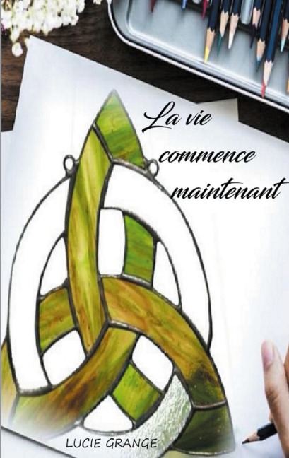 La vie commence maintenant - Lucie Grange