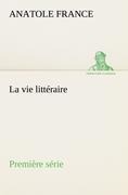 La vie littéraire Première série - Anatole France