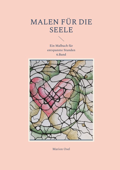 Malen für die Seele - Marion Osel