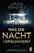 Cover-Bild zum Titel 'Was die Nacht verschweigt' von 'Louise Doughty'