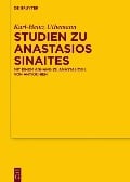 Studien zu Anastasios Sinaites - Karl-Heinz Uthemann