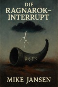 Cover-Bild zum Titel 'Die Ragnarok-Interrupt' von 'Mike Jansen'