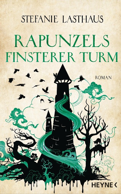 Rapunzels finsterer Turm - Stefanie Lasthaus