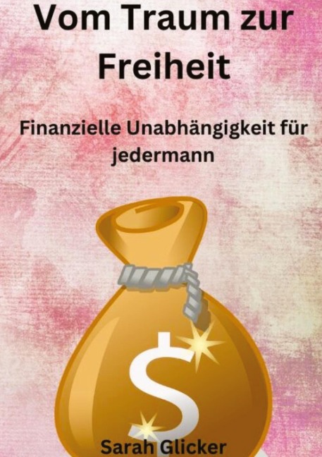 Vom Traum zur Freiheit - Sarah Glicker