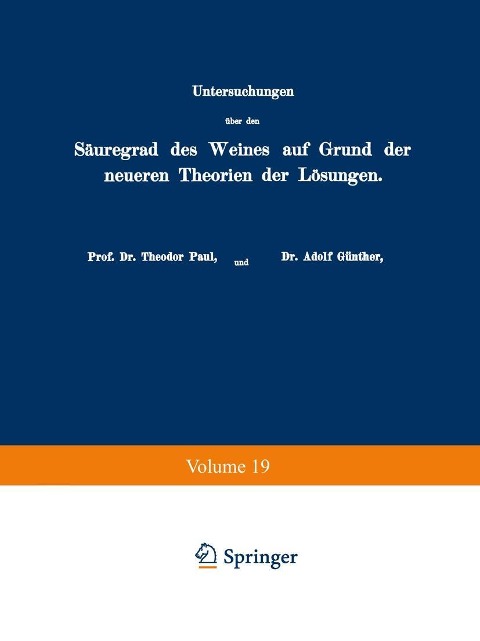 Untersuchungen über den Säuregrad des Weines auf Grund der neueren Theorien der Lösungen - Theodor Paul, Adolf Günther
