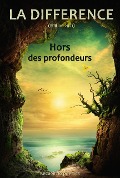 Cover-Bild zum Titel 'La Différence (Edition 2021) Hors des profondeurs' von 'La Différence'