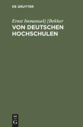 Cover-Bild zum Titel 'Von deutschen Hochschulen' von 'Ernst Immanuel] [Bekker'
