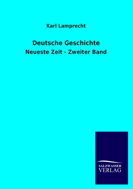 Deutsche Geschichte - Karl Lamprecht