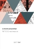 La Gazette géographique - Édouard Marbeau, Georges Demanche