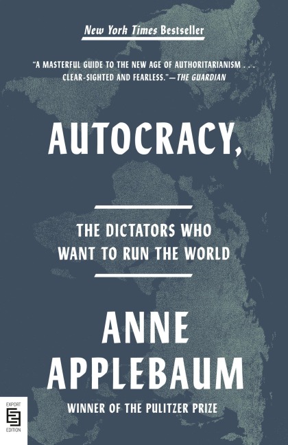 Autocracy, Inc. - Anne Applebaum