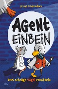 Agent Einbein - Drei schräge Vögel ermitteln - Saskia Diederichsen