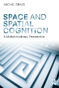 Cover-Bild zum Titel 'Space and Spatial Cognition' von 'Michel Denis'