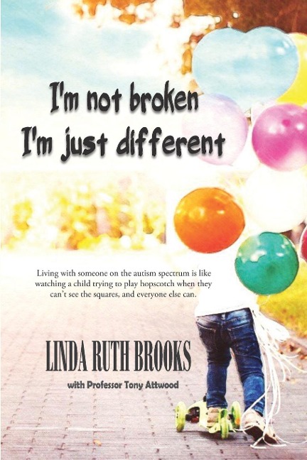 I'm not broken, I'm just different & Wings to fly - Tony Attwood, Linda Ruth Brooks