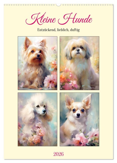 Kleine Hunde. Entzückend, lieblich, duftig (Wandkalender 2026 DIN A2 hoch), CALVENDO Monatskalender - Rose Hurley