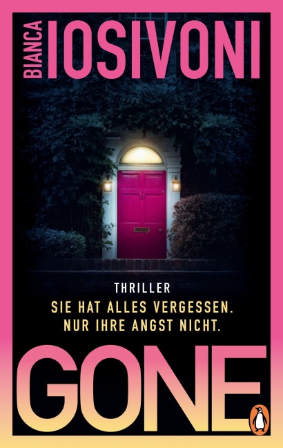 Gone - Sie hat alles vergessen. Nur ihre Angst nicht. - Bianca Iosivoni