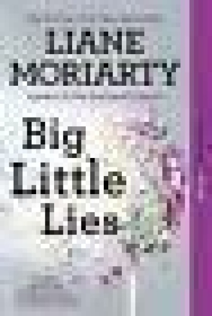 Big Little Lies - Liane Moriarty