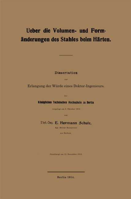 Ueber die Volumen- und Formänderungen des Stahles beim Härten - E. Hermann Schulz