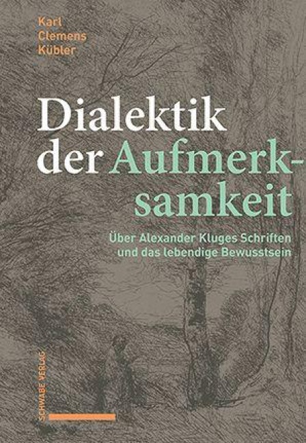 Dialektik der Aufmerksamkeit - Karl Clemens Kübler