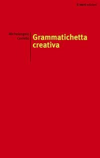Grammatichetta creativa - Michelangelo Coviello
