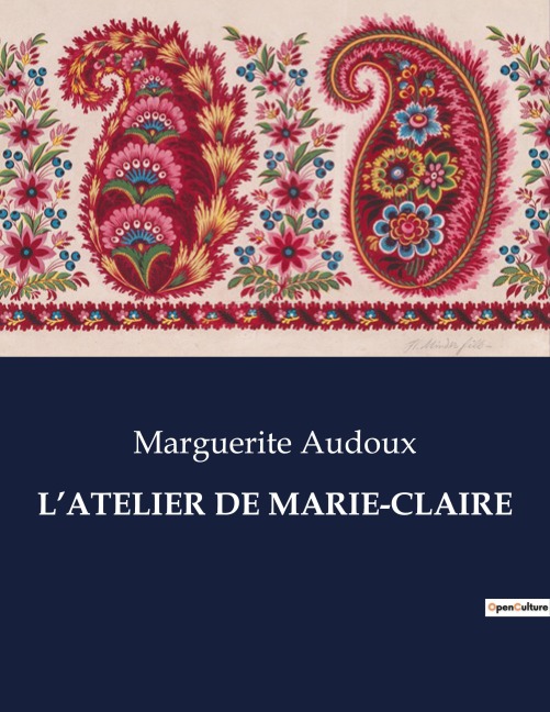 L'ATELIER DE MARIE-CLAIRE - Marguerite Audoux