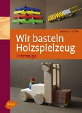 Cover-Bild zum Titel 'Wir basteln Holzspielzeug' von 'Monika Kern'