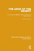Cover-Bild zum Titel 'The Arab of the Desert (RLE Saudi Arabia)' von 'H. R. P. Dickson'