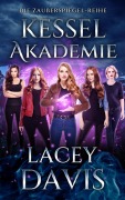 Kessel-Akademie (Die Zauberspiegel-Reihe, #1) - Lacey Davis