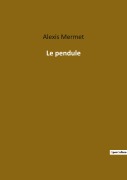 Cover-Bild zum Titel 'Le pendule' von 'Alexis Mermet'