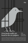 Una jaula salió en busca de un pájaro - Ali Smith, Charlie Kaufman, Joshua Cohen, Elif Batuman, Naomi Alderman
