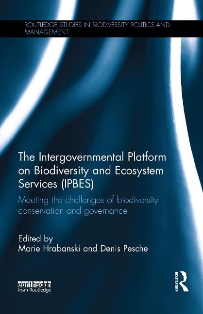 The Intergovernmental Platform on Biodiversity and Ecosystem Services (IPBES) - 
