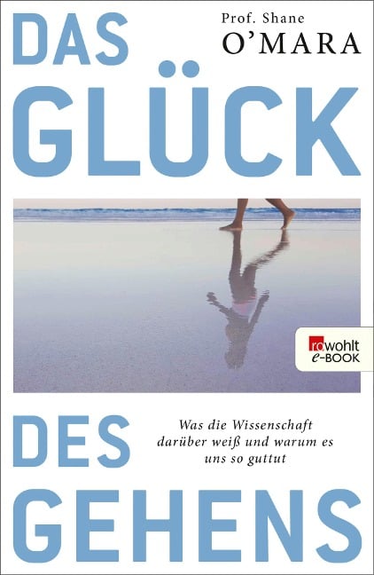 Das Glück des Gehens - Shane O'Mara