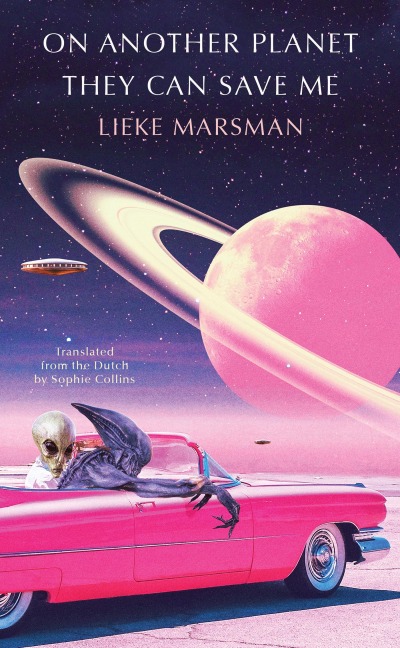 On Another Planet They Can Save Me - Lieke Marsman