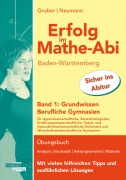 Cover-Bild zum Titel 'Erfolg im Mathe-Abi Baden-Württemberg Berufliche Gymnasien Band 1: Grundwissen' von 'Helmut Gruber, Robert Neumann'