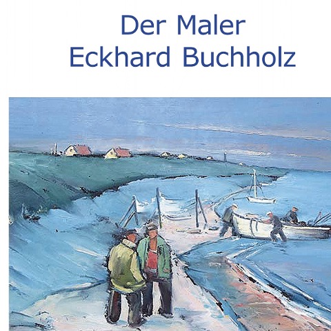 Der Maler Eckhard Buchholz - 