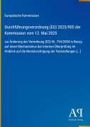 Cover-Bild zum Titel 'Durchführungsverordnung (EU) 2025/905 der Kommission vom 12. Mai 2025' von 'Europäische Kommission'