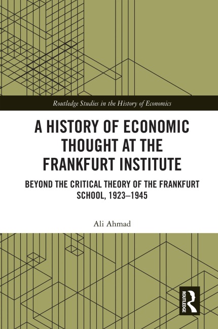 A History of Economic Thought at the Frankfurt Institute - Ali Ahmad