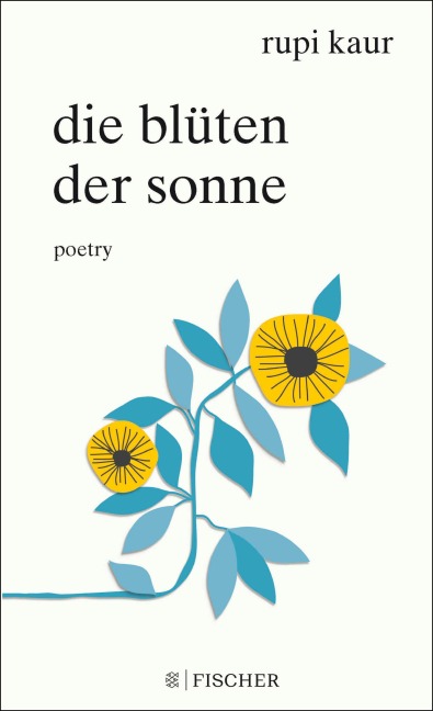 Die Blüten der Sonne - Rupi Kaur