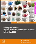 Getting Started with Physical, mental ray, and Autodesk Materials in 3ds Max 2017 - Ravi Conor