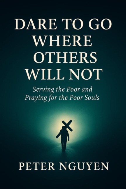 Dare to Go where Others will not - Peter Nguyen