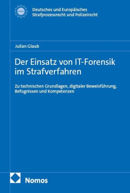 Der Einsatz von IT-Forensik im Strafverfahren - Julian Glaub