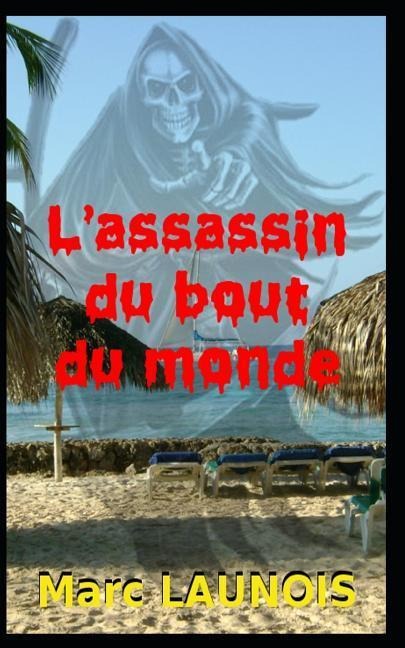 L'Assassin Du Bout Du Monde - Marc Launois