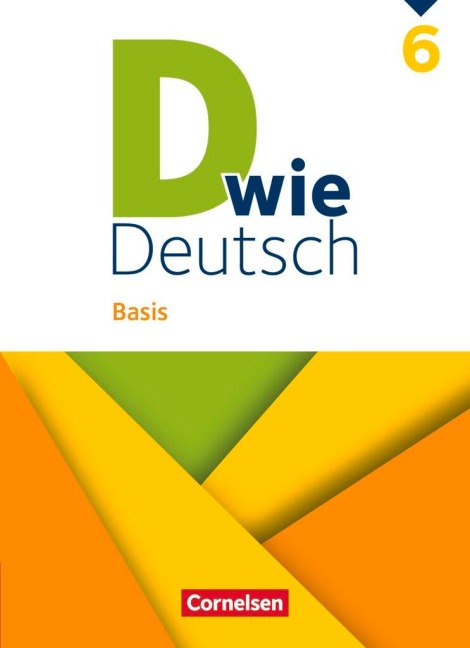 D wie Deutsch 6. Schuljahr - Basis - Ausgabe 2023 - Schulbuch mit Audios und Videos - Gesine Siebold, Martina Kolbe-Schwettmann, Heike Huck, Regina Habedank, Jennifer Piel