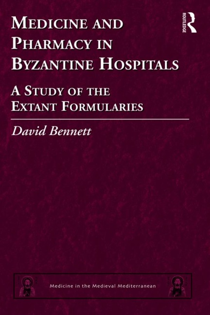 Medicine and Pharmacy in Byzantine Hospitals - David Bennett